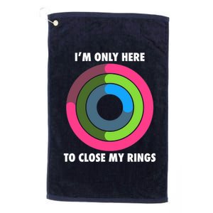 I'm Only Here To Close My Rings Platinum Collection Golf Towel