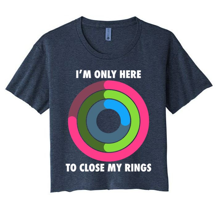 I'm Only Here To Close My Rings Crop Top