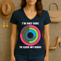 I'm Only Here To Close My Rings Women's V-Neck T-Shirt
