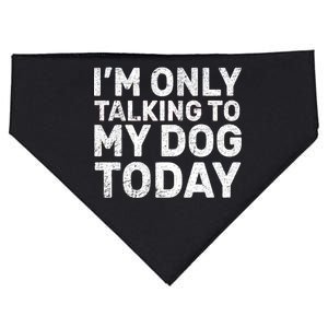 I'm Only Talking To My Dog Today USA-Made Doggie Bandana