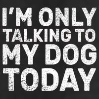 I'm Only Talking To My Dog Today 15oz Campfire Ceramic Mug