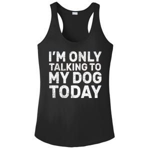 I'm Only Talking to My Dog Today Ladies PosiCharge Competitor Racerback Tank