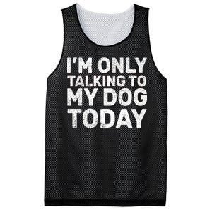 I'm Only Talking To My Dog Today Mesh Reversible Basketball Jersey Tank