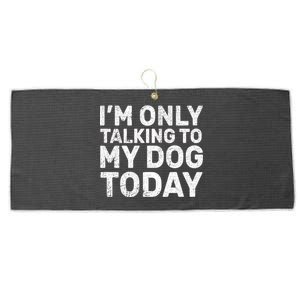 I'm Only Talking To My Dog Today Large Microfiber Waffle Golf Towel