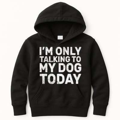 I'm Only Talking To My Dog Today Kids Hoodie