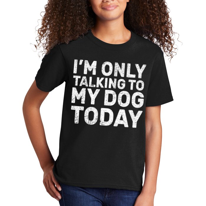I'm Only Talking to My Dog Today Kids T-Shirt