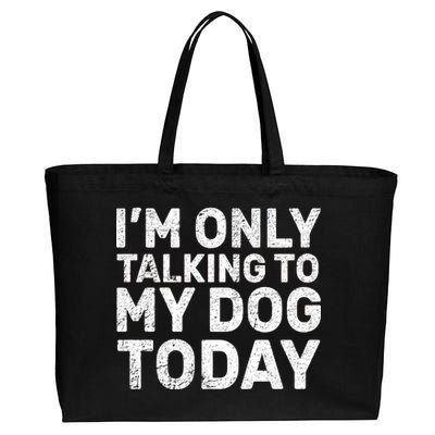 I'm Only Talking To My Dog Today Cotton Canvas Jumbo Tote