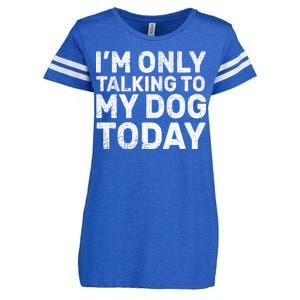 I'm Only Talking To My Dog Today Enza Ladies Jersey Football T-Shirt