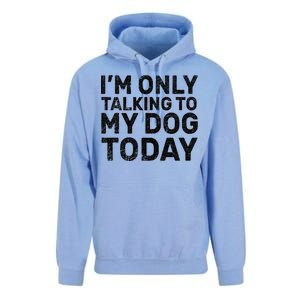 I'm Only Talking To My Dog Today Unisex Surf Hoodie