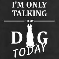 I'm Only Talking To My Dog Today Funny Tumbler