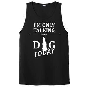 I'm Only Talking To My Dog Today Funny PosiCharge Competitor Tank