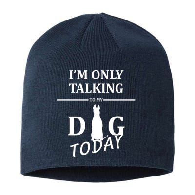 I'm Only Talking To My Dog Today Funny Sustainable Beanie