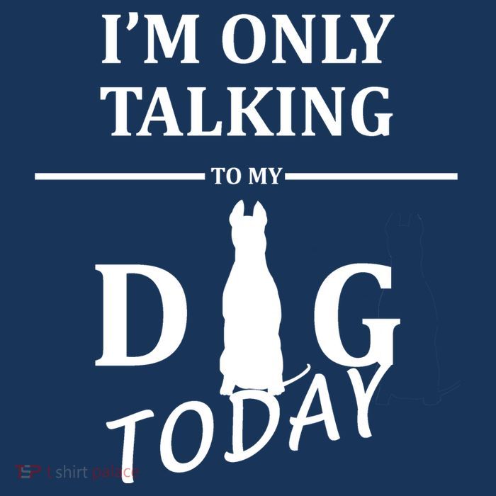 I'm Only Talking To My Dog Today Funny Poster