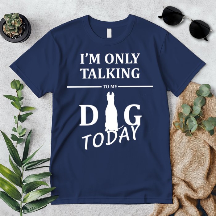 I'm Only Talking To My Dog Today Funny Premium T-Shirt