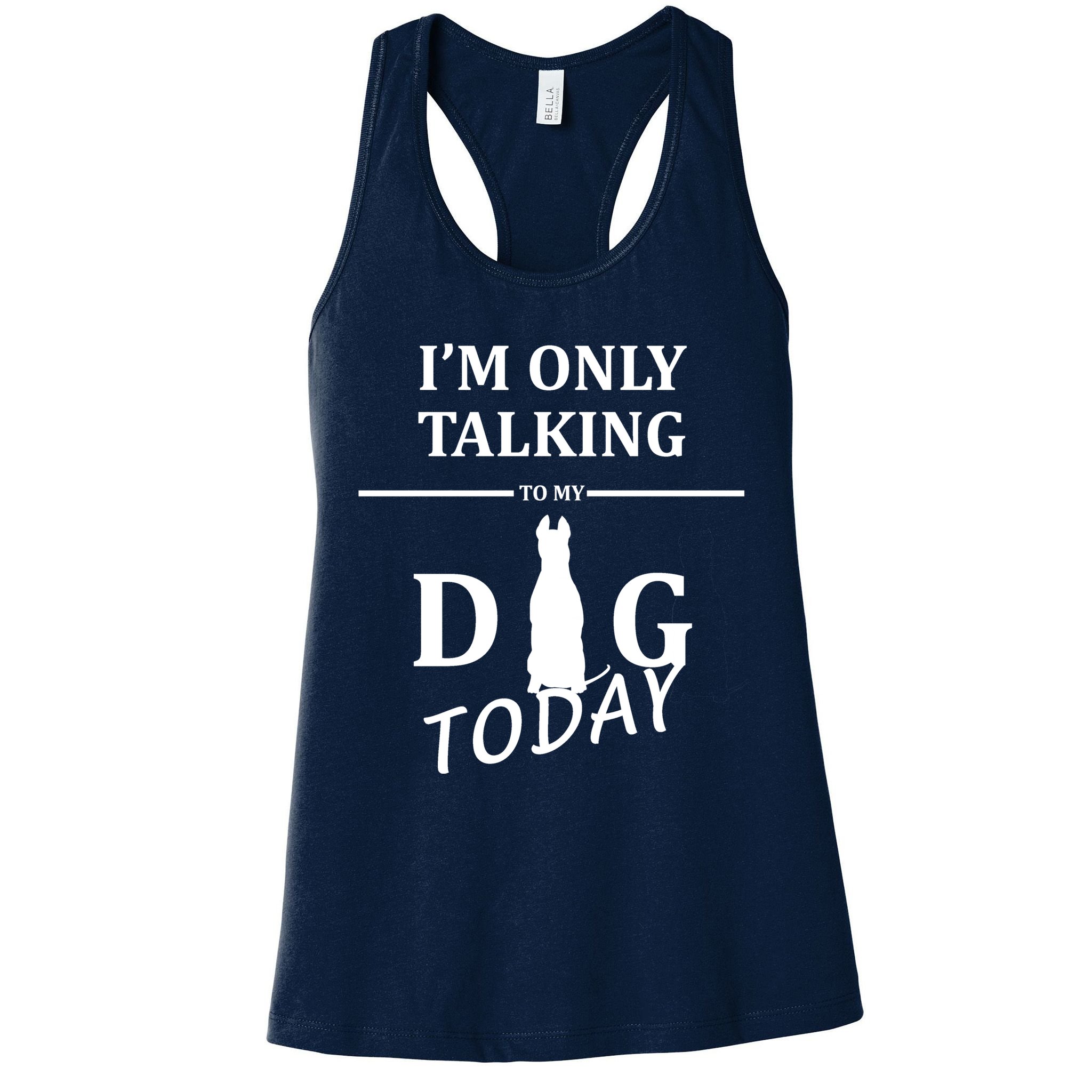 I'm Only Talking To My Dog Today Funny Womens Tank Top