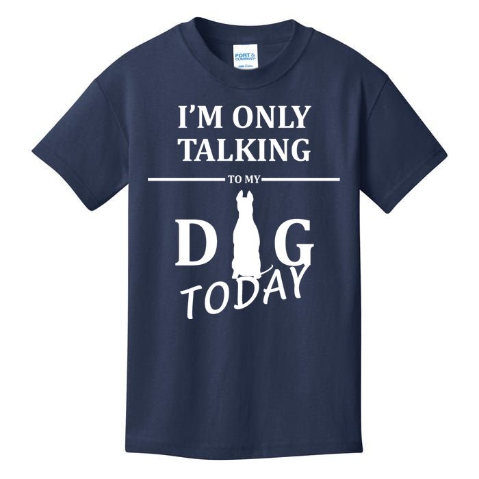 I'm Only Talking To My Dog Today Funny Kids T-Shirt