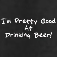 I'm Pretty Good At Drinking Beer Tumbler