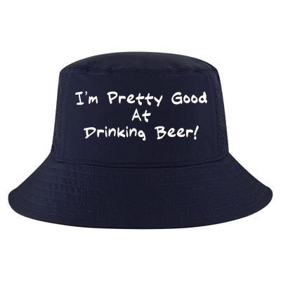 I'm Pretty Good At Drinking Beer Cool Comfort Performance Bucket Hat