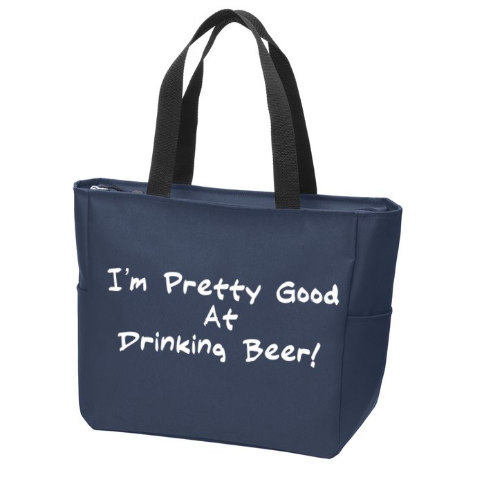 I'm Pretty Good At Drinking Beer Zip Tote Bag