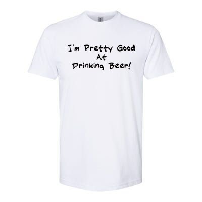 I'm Pretty Good At Drinking Beer Softstyle® CVC T-Shirt