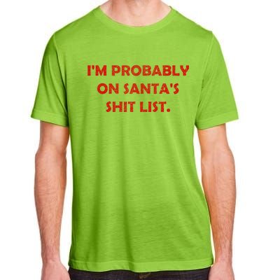 I'm Probably On Santa's Shit List Adult ChromaSoft Performance T-Shirt