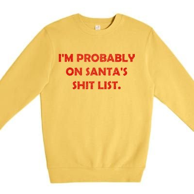 I'm Probably On Santa's Shit List Premium Crewneck Sweatshirt