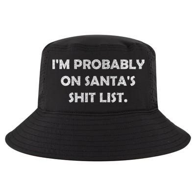 I'm Probably On Santa's Shit List Cool Comfort Performance Bucket Hat