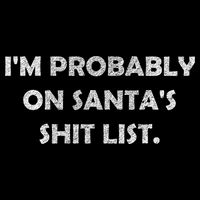 I'm Probably On Santa's Shit List Bucket Hat