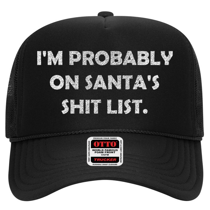 I'm Probably On Santa's Shit List Trucker Hat
