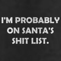 I'm Probably On Santa's Shit List Trucker Hat
