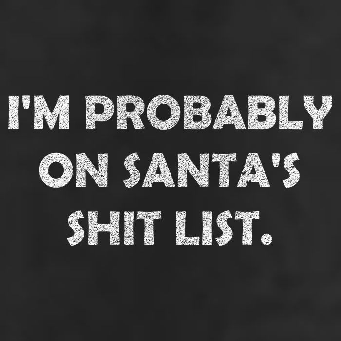 I'm Probably On Santa's Shit List Trucker Hat