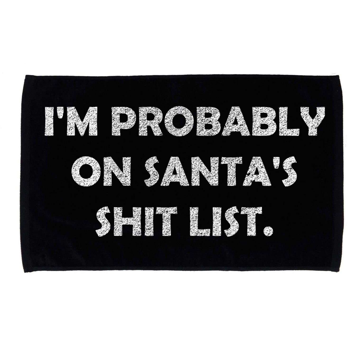 I'm Probably On Santa's Shit List Microfiber Hand Towel