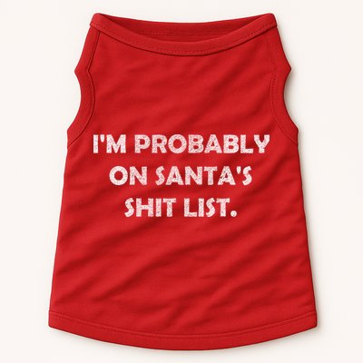 I'm Probably On Santa's Shit List Doggie Tank