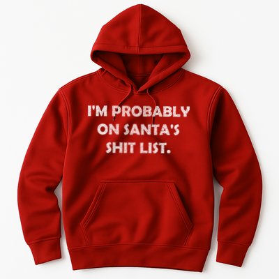 I'm Probably On Santa's Shit List Hoodie