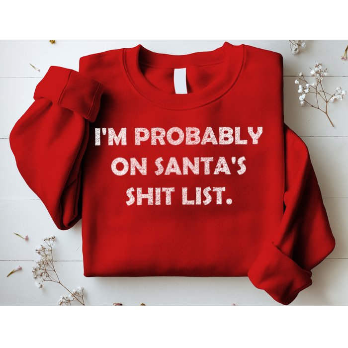 I'm Probably On Santa's Shit List Sweatshirt