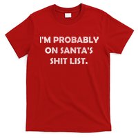 I'm Probably On Santa's Shit List T-Shirt