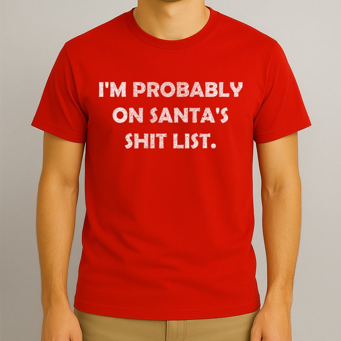 I'm Probably On Santa's Shit List T-Shirt