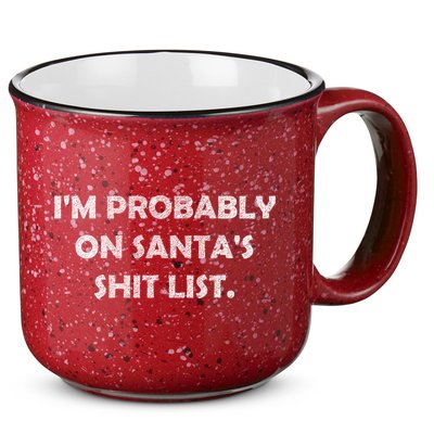 I'm Probably On Santa's Shit List 15oz Campfire Ceramic Mug