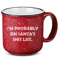 I'm Probably On Santa's Shit List 15oz Campfire Ceramic Mug
