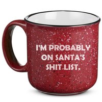 I'm Probably On Santa's Shit List 15oz Campfire Ceramic Mug