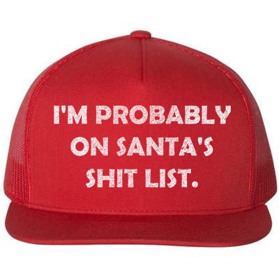 I'm Probably On Santa's Shit List Flat Bill Trucker Hat