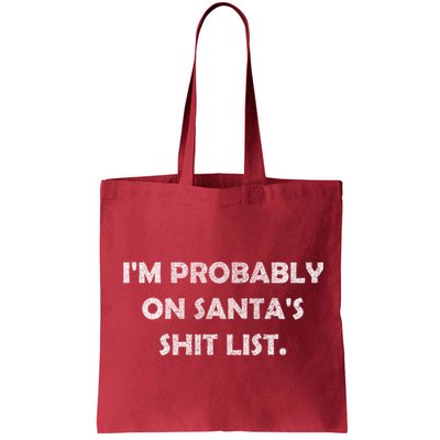 I'm Probably On Santa's Shit List Bag