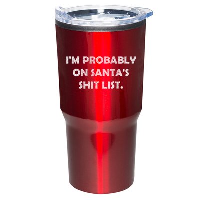 I'm Probably On Santa's Shit List Tumbler