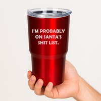 I'm Probably On Santa's Shit List Tumbler