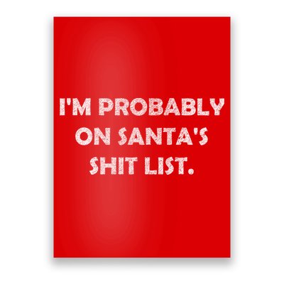 I'm Probably On Santa's Shit List Poster