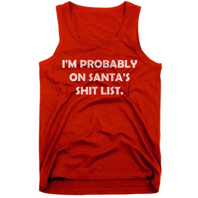 I'm Probably On Santa's Shit List Tank Top
