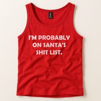 I'm Probably On Santa's Shit List Tank Top