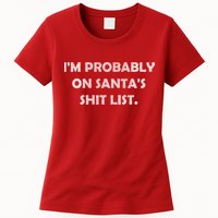 I'm Probably On Santa's Shit List Womens T-Shirt