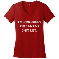 I'm Probably On Santa's Shit List Women's V-Neck T-Shirt