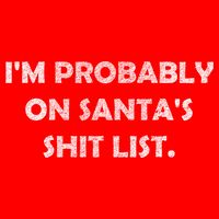 I'm Probably On Santa's Shit List Women's V-Neck T-Shirt